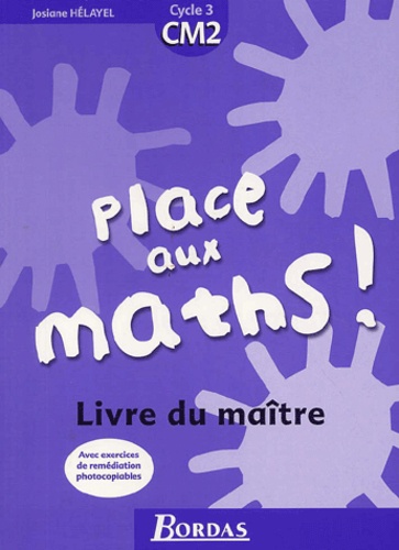 Josiane Hélayel - Place Aux Maths ! Cm2. Livre Du Maitre.