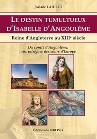 Josiane Lahlou - Le destin tumultueux d'Isabelle d'Angoulême.
