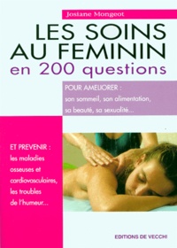 Josiane Mongeot - Les soins au féminin en 200 questions.