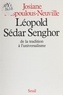 Josiane Nespoulous-Neuville - Léopold Sédar Senghor - De la tradition à l'universalisme.