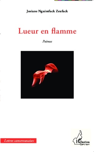 Josiane Nguimfack Zeufack - Lueur en flamme.