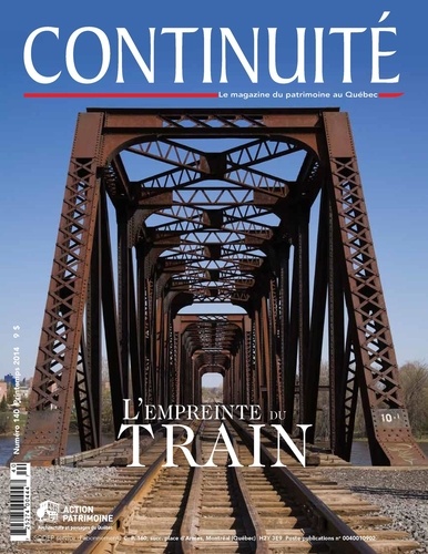 Josiane Ouellet et Jean-Pierre Kesteman - Continuité. No. 140, Printemps 2014 - L’empreinte du train.