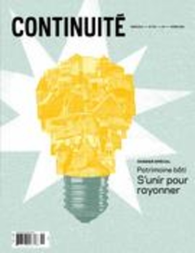 Josiane Ouellet et Christian Harvey - Continuité  : Continuité. No. 155, Hiver 2018 - Patrimoine bâti. S’unir pour rayonner.