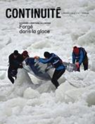 Josiane Ouellet et Georges J. Aillaud - Continuité. No. 167, Hiver 2021 - L’héritage de l’hiver. Forgé dans la glace.