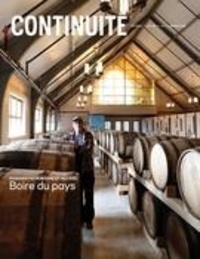 Josiane Ouellet et Denis Racine - Continuité  : Continuité. No. 169, Été 2021 - Patrimoine et alcool. Boire du pays.