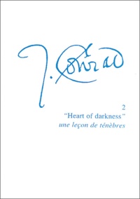 Josiane Paccaud-Huguet et  Collectif - Joseph Conrad 2. "Heart Of Darkness" Une Lecon De Tenebres.