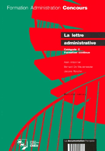 Josiane Ronchin et Alain Arbonnier - La lettre administrative - Catégorie C, Formation continue.