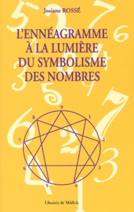 Josiane Rossé - L'Enneagramme A La Lumiere Du Symbolisme Des Nombres.