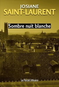 Josiane Saint-Laurent - Sombre nuit blanche.