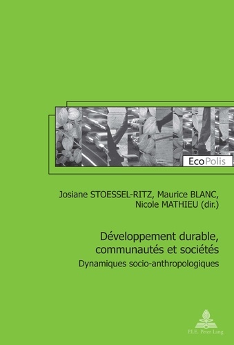 Josiane Stoessel-Ritz et Maurice Blanc - Développement durable, communautés et sociétés - Dynamiques socio-anthropologiques.