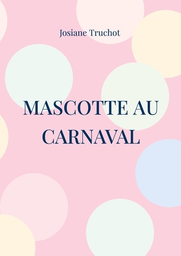 Les aventures de Mascotte  Mascotte au carnaval
