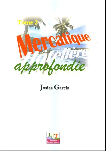 Josias Garcia - Mercatique Hôtelière approfondie - Tome 2.