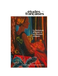 Josias Semujanga et Pierre Halen - Études françaises. Volume 37, numéro 2, 2001 - La littérature africaine et ses discours critiques.