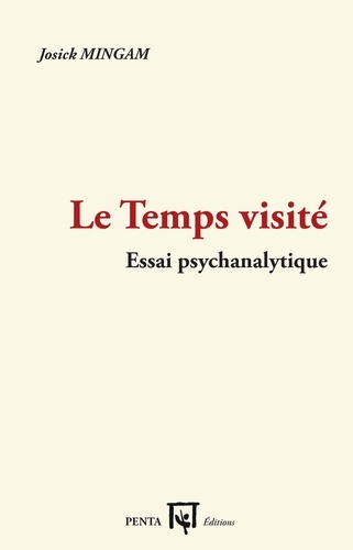 Le Temps visité. Essai psychanalytique