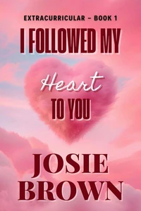 I Followed My Heart to You
