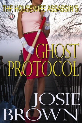  Josie Brown - The Housewife Assassin's Ghost Protocol - Housewife Assassin, #13.