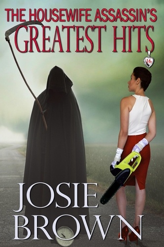  Josie Brown - The Housewife Assassin's Greatest Hits - Housewife Assassin, #16.