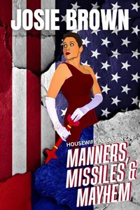 The Housewife Assassin's Manners, Missiles and Mayhem