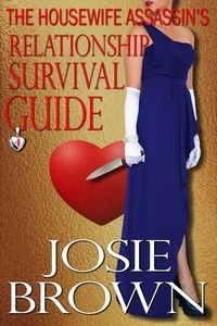 Josie Brown - The Housewife Assassin's Relationship Survival Guide - Housewife Assassin, #4.