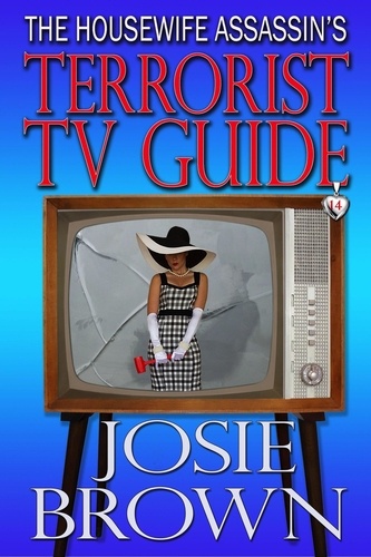  Josie Brown - The Housewife Assassin's Terrorist TV Guide - Housewife Assassin, #14.