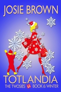  Josie Brown - Totlandia: Book 6 - Winter, The Twosies - Totlandia, #6.