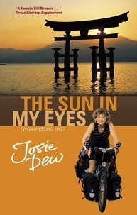 Josie Dew - The Sun In My Eyes - Two-Wheeling East.