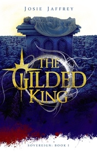  Josie Jaffrey - The Gilded King - Sovereign, #1.