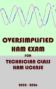  Josip Medved - Oversimplified Ham Exam for Technician Class License (2022-2026).