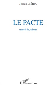 Joslain Djéria - Le pacte - Recueil de poèmes.