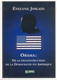 Obama : de la déconstruction de la démocratie en Amérique
