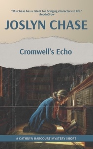  Joslyn Chase - Cromwell's Echo - Cathryn Harcourt Mysteries, #2.