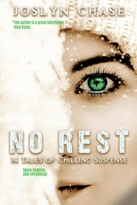  Joslyn Chase - No Rest: 14 Tales of Chilling Suspense.