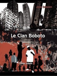 Joss Doszen - Le Clan Boboto - Conte urbain.