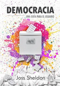 DEMOCRACIA: Una Guía Para el Usuario