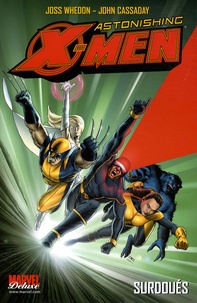 Joss Whedon et John Cassaday - Astonishing X-Men Tome 1 : .