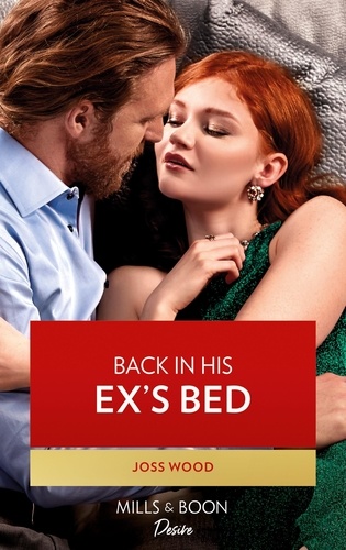 Joss Wood - Back In His Ex's Bed.