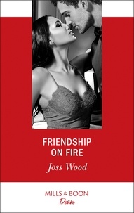 Joss Wood - Friendship On Fire.