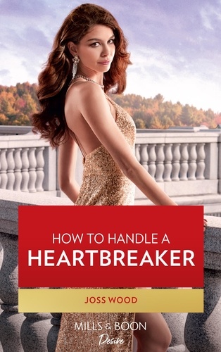 Joss Wood - How To Handle A Heartbreaker.