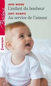 L'enfant du bonheur ; Au service de l'amour