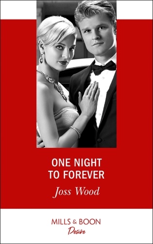 Joss Wood - One Night To Forever.