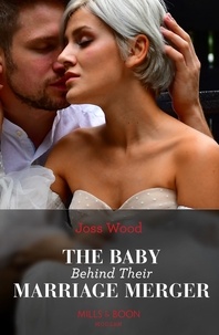 Joss Wood - The Baby Behind Their Marriage Merger.