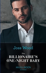 Joss Wood - The Billionaire's One-Night Baby.