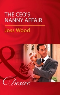 Joss Wood - The Ceo's Nanny Affair.