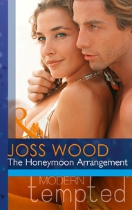 Joss Wood - The Honeymoon Arrangement.