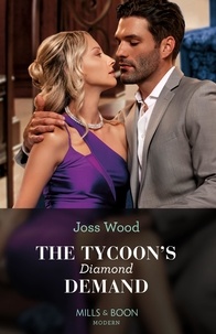 Joss Wood - The Tycoon's Diamond Demand.
