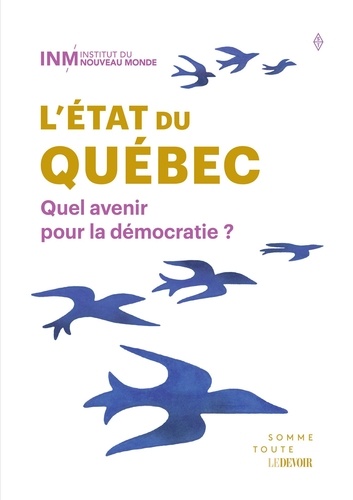 Josselyn Guillarmou et Sandra Larochelle - L'État du Québec 2024 - Quel avenir pour la démocratie?.