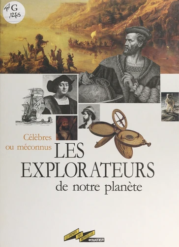 couverture de : Les Explorateurs de notre plan&egrave;te