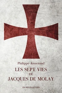 Les sept vies de Jacques de Molay