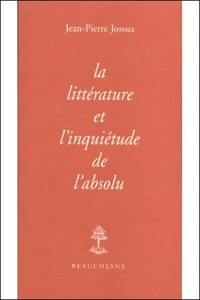 La Litterature Et L'Inquietude De L'Absolu