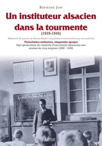 Un instituteur alsacien dans la tourmente (1939-1945)